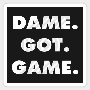 Dame. Got. Game. Sticker